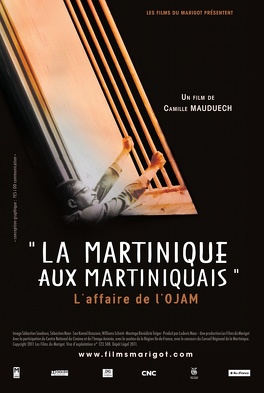 Affiche du film La Martinique aux Martiniquais-L'affaire de l'ojam