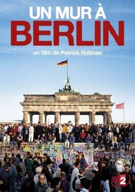 Affiche du film Un mur à Berlin
