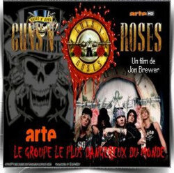 Couverture de Guns N' Roses - Le groupe le plus dangereux au monde