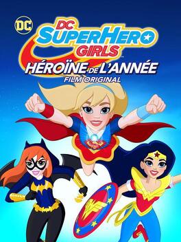 Affiche du film DC Super Hero Girls : Héroïne de l'année