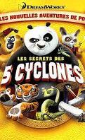 Kung fu panda - Les secrets des cinq cyclones