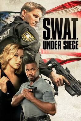 Affiche du film S.W.A.T. Under Siege