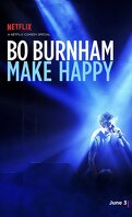 Bo Burnham : Make Happy