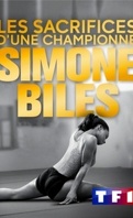 Simone Biles : Sacrifices d'une championne