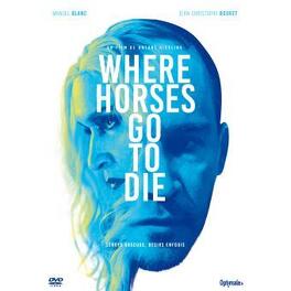 Affiche du film Where Horses Go to Die