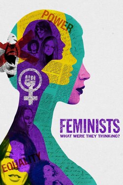 Couverture de Feminists : what were they thinking ?