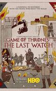 GAME OF THRONES - THE LAST WATCH