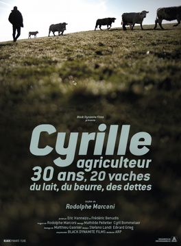 Affiche du film Cyrille, agriculteur, 30 ans, 20 vaches, du lait, du beurre, des dettes