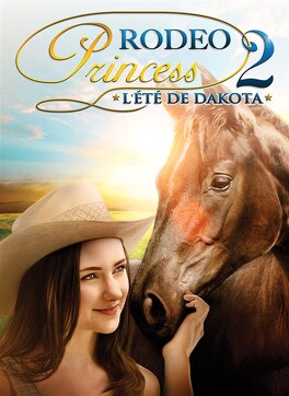 Affiche du film Rodéo princess 2 : L'été de dakota