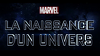 Marvel : La Naissance d'un Univers