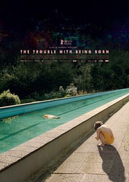 Affiche du film The Trouble with Being Born