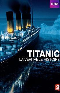 Couverture de Titanic : la véritable histoire
