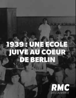Affiche du film 1939 : une école juive au coeur de Berlin