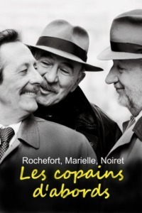 Affiche du film Rochefort, Marielle, Noiret – Les Copains d'abord