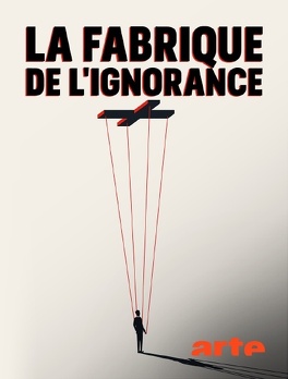 Affiche du film La Fabrique de l'ignorance