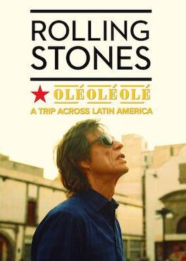 Affiche du film The Rolling Stones : Olé Olé Olé! – A Trip Across Latin America