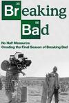 couverture No Half Measures : Creating the Final Season of Breaking Bad