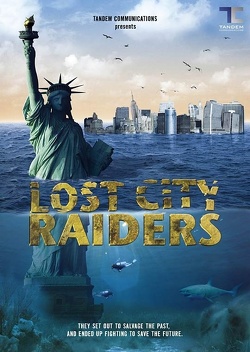 Couverture de Lost City Raiders : Le secret du monde englouti