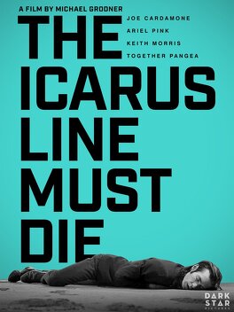 Affiche du film The Icarus Line Must Die