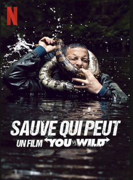 Affiche du film Sauve qui peut : un film « You vs Wild »