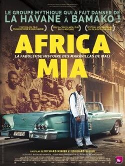 Couverture de Africa Mia, la fabuleuse histoire des Maravillas de Mali