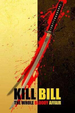 Affiche du film Kill Bill : The Whole Bloody Affair