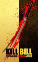 Kill Bill : The Whole Bloody Affair