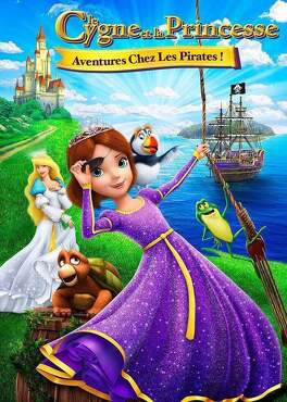 Affiche du film Le Cygne et la Princesse 6 - Aventures chez les pirates !