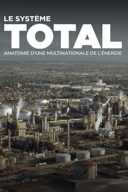 Couverture de Le système Total, anatomie d'une multinationale de l'énergie