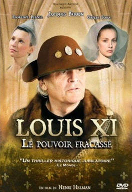 Affiche du film Louis XI : Le pouvoir Fracassé