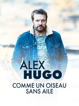 Affiche du film Alex Hugo : Comme un oiseau sans aile