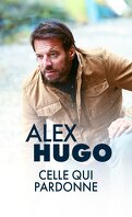 Alex Hugo : Celle qui pardonne
