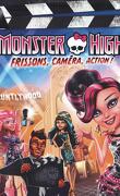 Monster High : frissons, caméra, action