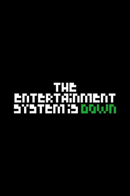 Affiche du film The Entertainment System Is Down