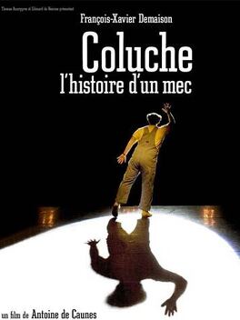 Affiche du film Coluche, l'histoire d'un mec