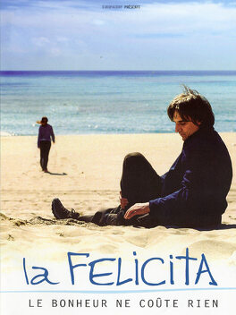 Affiche du film La Felicita, le bonheur ne coûte rien
