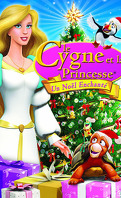 Le Cygne et la Princesse 4: un Noël Enchanté
