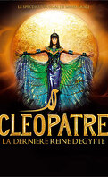 Cléopâtre, dernière reine d'egypte