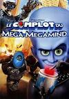 Le complot de Mega Megamind