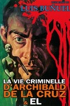 couverture La Vie criminelle d'Archibald de la Cruz