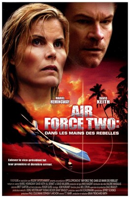 Affiche du film Air Force Two : Dans Les Mains Des Rebelles