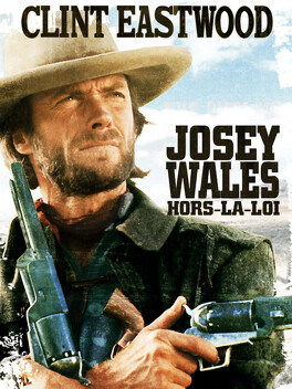 Affiche du film Josey Wales hors-la-loi