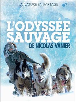 Affiche du film L'odyssée sauvage de Nicolas Vanier