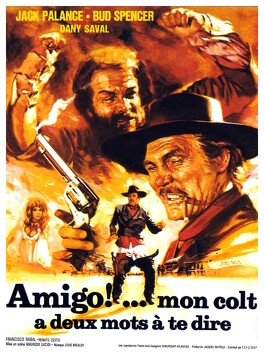 Affiche du film Amigo!...Mon Colt A Deux Mots A Te Dire