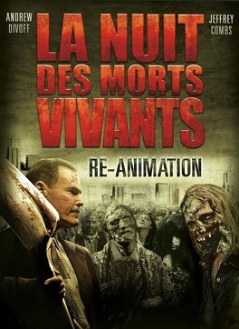 Affiche du film La nuit des morts vivants re-animation